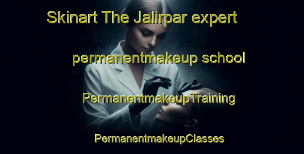 Skinart The Jalirpar expert permanentmakeup school | #PermanentmakeupTraining #PermanentmakeupClasses #SkinartTraining-Bangladesh