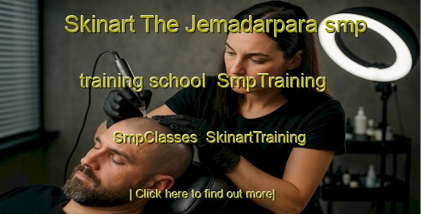 Skinart The Jemadarpara smp training school | SmpTraining | SmpClasses | SkinartTraining-Bangladesh