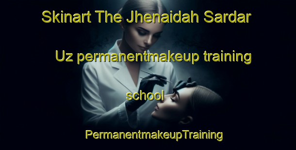 Skinart The Jhenaidah Sardar Uz permanentmakeup training school | #PermanentmakeupTraining #PermanentmakeupClasses #SkinartTraining-Bangladesh