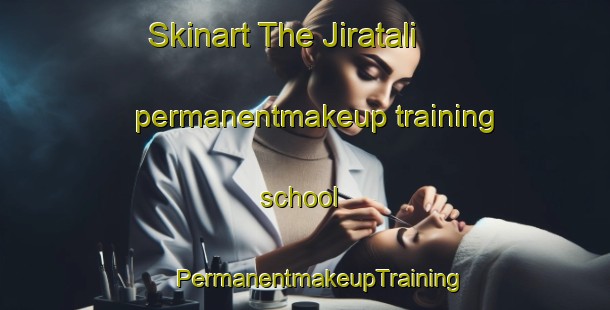 Skinart The Jiratali permanentmakeup training school | #PermanentmakeupTraining #PermanentmakeupClasses #SkinartTraining-Bangladesh