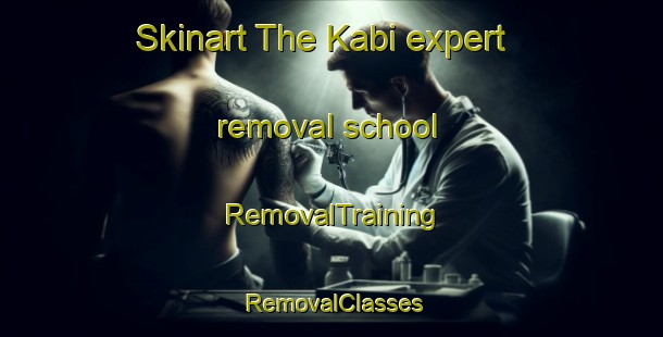 Skinart The Kabi expert removal school | RemovalTraining | RemovalClasses | SkinartTraining-Bangladesh