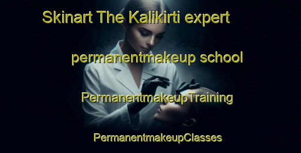 Skinart The Kalikirti expert permanentmakeup school | #PermanentmakeupTraining #PermanentmakeupClasses #SkinartTraining-Bangladesh