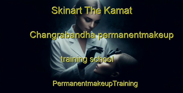 Skinart The Kamat Changrabandha permanentmakeup training school | #PermanentmakeupTraining #PermanentmakeupClasses #SkinartTraining-Bangladesh