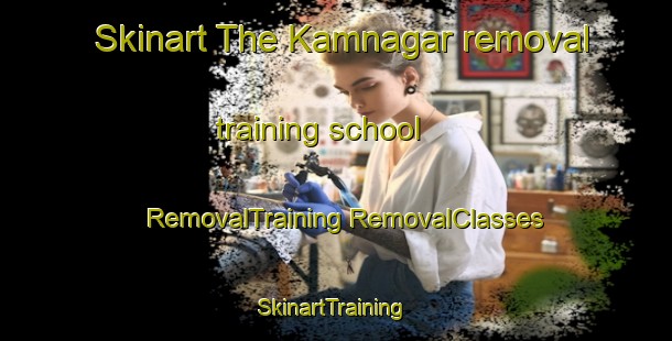 Skinart The Kamnagar removal training school | #RemovalTraining #RemovalClasses #SkinartTraining-Bangladesh