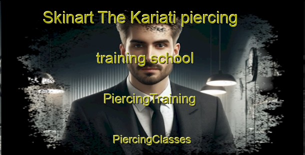 Skinart The Kariati piercing training school | #PiercingTraining #PiercingClasses #SkinartTraining-Bangladesh