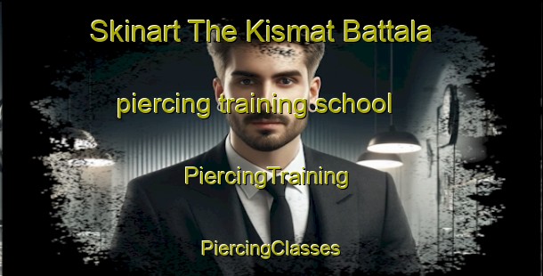 Skinart The Kismat Battala piercing training school | #PiercingTraining #PiercingClasses #SkinartTraining-Bangladesh