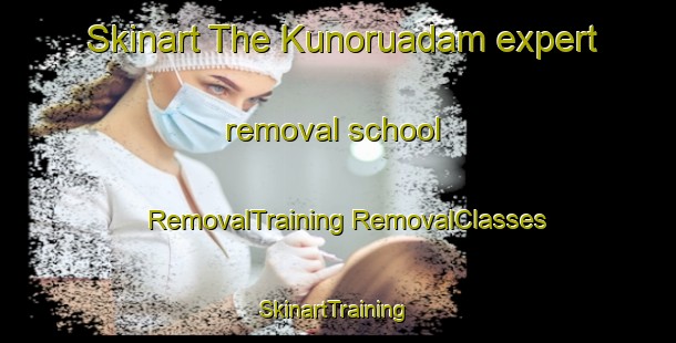 Skinart The Kunoruadam expert removal school | #RemovalTraining #RemovalClasses #SkinartTraining-Bangladesh