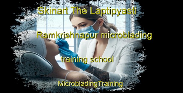 Skinart The Laptipyasti Ramkrishnapur microblading training school | #MicrobladingTraining #MicrobladingClasses #SkinartTraining-Bangladesh