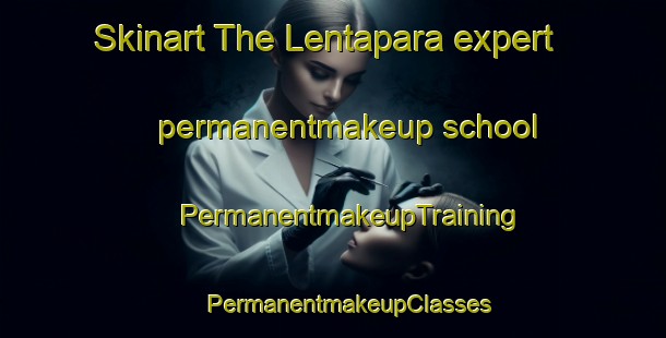 Skinart The Lentapara expert permanentmakeup school | #PermanentmakeupTraining #PermanentmakeupClasses #SkinartTraining-Bangladesh