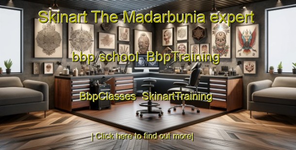 Skinart The Madarbunia expert bbp school | BbpTraining | BbpClasses | SkinartTraining-Bangladesh