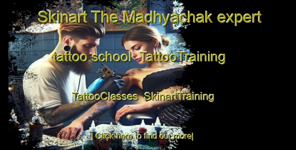 Skinart The Madhyachak expert tattoo school | TattooTraining | TattooClasses | SkinartTraining-Bangladesh