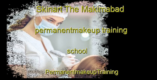 Skinart The Makimabad permanentmakeup training school | #PermanentmakeupTraining #PermanentmakeupClasses #SkinartTraining-Bangladesh