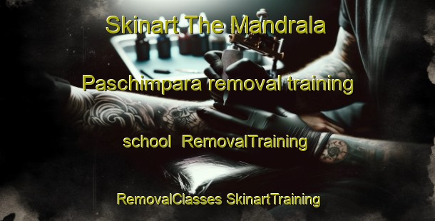 Skinart The Mandrala Paschimpara removal training school | #RemovalTraining #RemovalClasses #SkinartTraining-Bangladesh