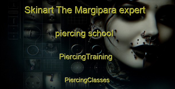 Skinart The Margipara expert piercing school | #PiercingTraining #PiercingClasses #SkinartTraining-Bangladesh