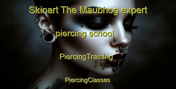 Skinart The Maubhog expert piercing school | #PiercingTraining #PiercingClasses #SkinartTraining-Bangladesh