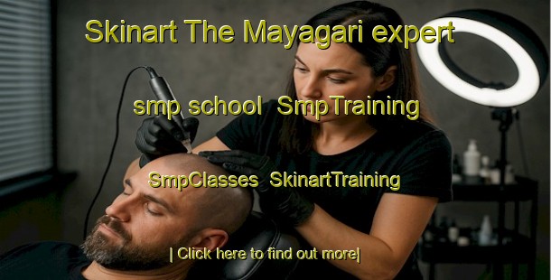 Skinart The Mayagari expert smp school | SmpTraining | SmpClasses | SkinartTraining-Bangladesh