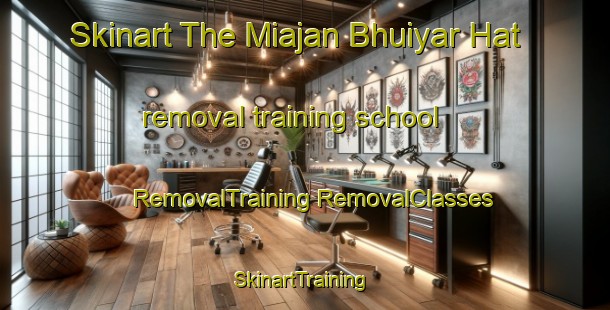 Skinart The Miajan Bhuiyar Hat removal training school | #RemovalTraining #RemovalClasses #SkinartTraining-Bangladesh