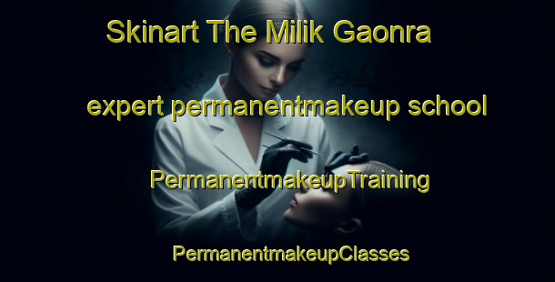 Skinart The Milik Gaonra expert permanentmakeup school | #PermanentmakeupTraining #PermanentmakeupClasses #SkinartTraining-Bangladesh