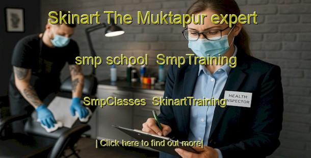 Skinart The Muktapur expert smp school | SmpTraining | SmpClasses | SkinartTraining-Bangladesh