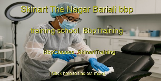 Skinart The Nagar Bariali bbp training school | BbpTraining | BbpClasses | SkinartTraining-Bangladesh