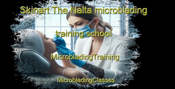 Skinart The Nalta microblading training school | MicrobladingTraining | MicrobladingClasses | SkinartTraining-Bangladesh
