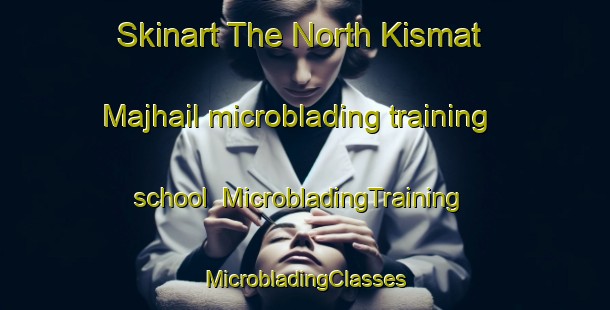 Skinart The North Kismat Majhail microblading training school | #MicrobladingTraining #MicrobladingClasses #SkinartTraining-Bangladesh