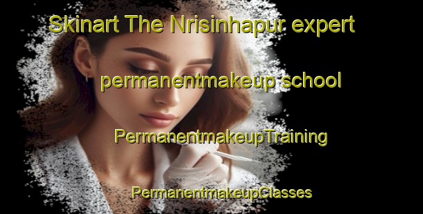 Skinart The Nrisinhapur expert permanentmakeup school | #PermanentmakeupTraining #PermanentmakeupClasses #SkinartTraining-Bangladesh