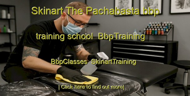 Skinart The Pachabasta bbp training school | BbpTraining | BbpClasses | SkinartTraining-Bangladesh