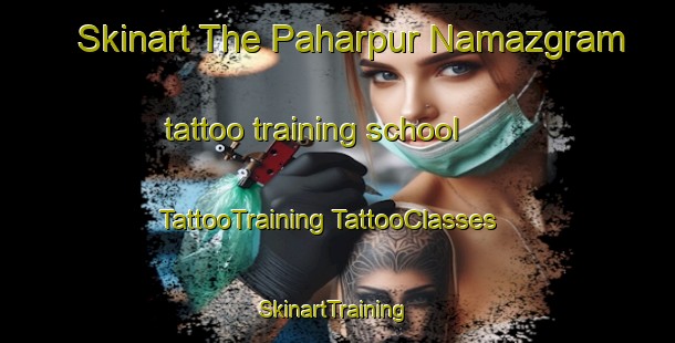 Skinart The Paharpur Namazgram tattoo training school | #TattooTraining #TattooClasses #SkinartTraining-Bangladesh