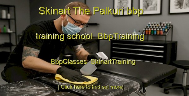 Skinart The Palkuri bbp training school | BbpTraining | BbpClasses | SkinartTraining-Bangladesh