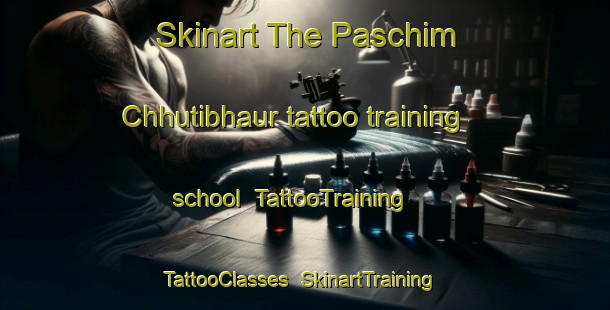 Skinart The Paschim Chhutibhaur tattoo training school | TattooTraining | TattooClasses | SkinartTraining-Bangladesh