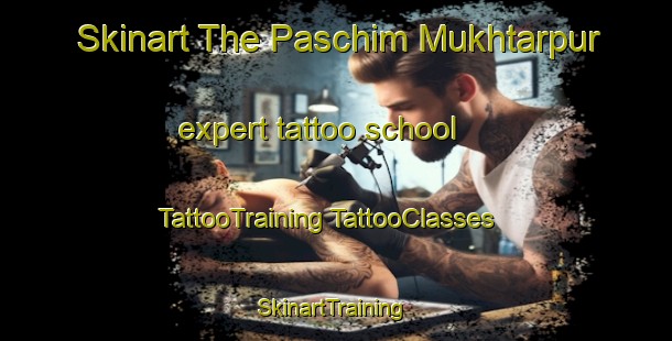 Skinart The Paschim Mukhtarpur expert tattoo school | #TattooTraining #TattooClasses #SkinartTraining-Bangladesh