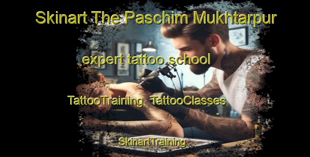Skinart The Paschim Mukhtarpur expert tattoo school | TattooTraining | TattooClasses | SkinartTraining-Bangladesh