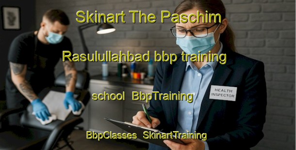 Skinart The Paschim Rasulullahbad bbp training school | BbpTraining | BbpClasses | SkinartTraining-Bangladesh
