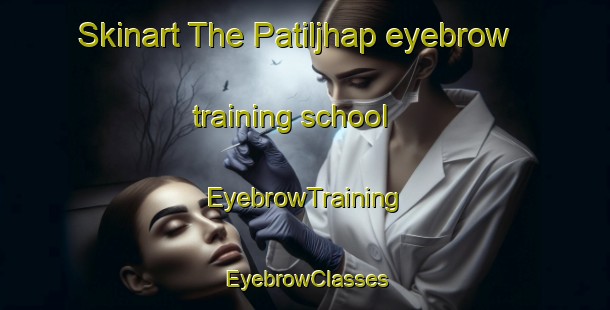 Skinart The Patiljhap eyebrow training school | EyebrowTraining | EyebrowClasses | SkinartTraining-Bangladesh