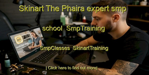 Skinart The Phaira expert smp school | SmpTraining | SmpClasses | SkinartTraining-Bangladesh