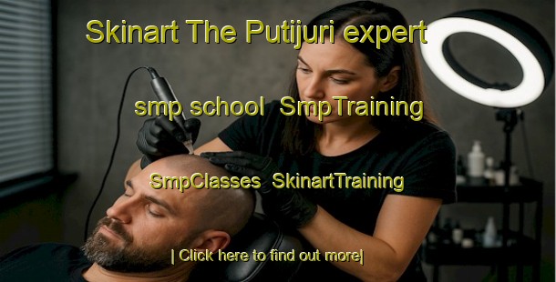Skinart The Putijuri expert smp school | SmpTraining | SmpClasses | SkinartTraining-Bangladesh