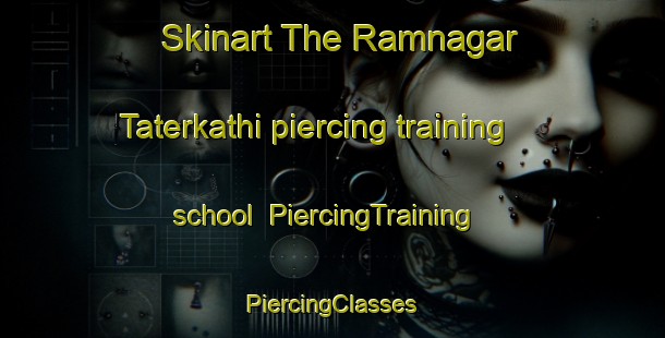 Skinart The Ramnagar Taterkathi piercing training school | #PiercingTraining #PiercingClasses #SkinartTraining-Bangladesh