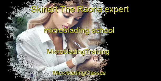 Skinart The Raona expert microblading school | MicrobladingTraining | MicrobladingClasses | SkinartTraining-Bangladesh