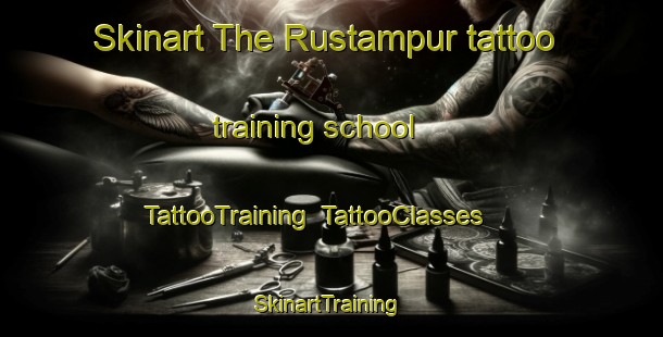 Skinart The Rustampur tattoo training school | TattooTraining | TattooClasses | SkinartTraining-Bangladesh