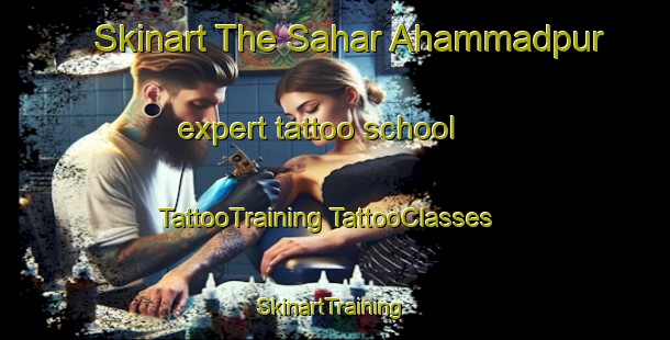 Skinart The Sahar Ahammadpur expert tattoo school | #TattooTraining #TattooClasses #SkinartTraining-Bangladesh