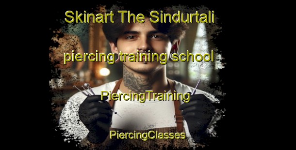 Skinart The Sindurtali piercing training school | #PiercingTraining #PiercingClasses #SkinartTraining-Bangladesh