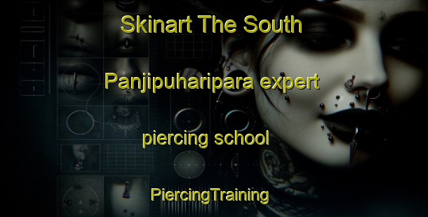 Skinart The South Panjipuharipara expert piercing school | #PiercingTraining #PiercingClasses #SkinartTraining-Bangladesh