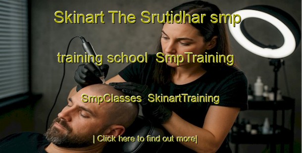 Skinart The Srutidhar smp training school | SmpTraining | SmpClasses | SkinartTraining-Bangladesh
