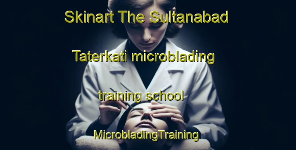 Skinart The Sultanabad Taterkati microblading training school | #MicrobladingTraining #MicrobladingClasses #SkinartTraining-Bangladesh