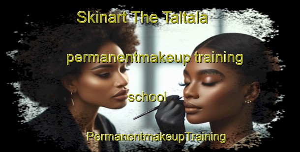 Skinart The Taltala permanentmakeup training school | #PermanentmakeupTraining #PermanentmakeupClasses #SkinartTraining-Bangladesh