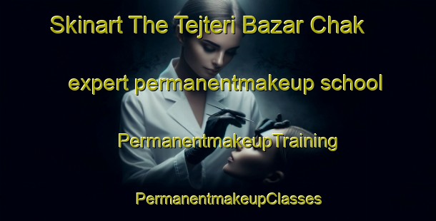 Skinart The Tejteri Bazar Chak expert permanentmakeup school | #PermanentmakeupTraining #PermanentmakeupClasses #SkinartTraining-Bangladesh