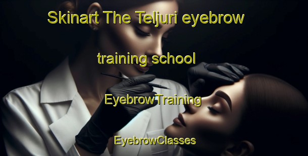 Skinart The Teljuri eyebrow training school | EyebrowTraining | EyebrowClasses | SkinartTraining-Bangladesh