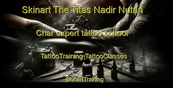 Skinart The Titas Nadir Nutan Char expert tattoo school | #TattooTraining #TattooClasses #SkinartTraining-Bangladesh