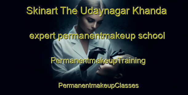 Skinart The Udaynagar Khanda expert permanentmakeup school | #PermanentmakeupTraining #PermanentmakeupClasses #SkinartTraining-Bangladesh